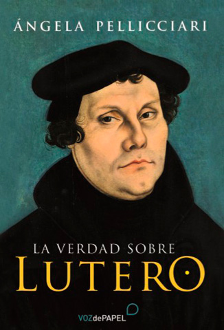 Es la verdad sobre lutero
